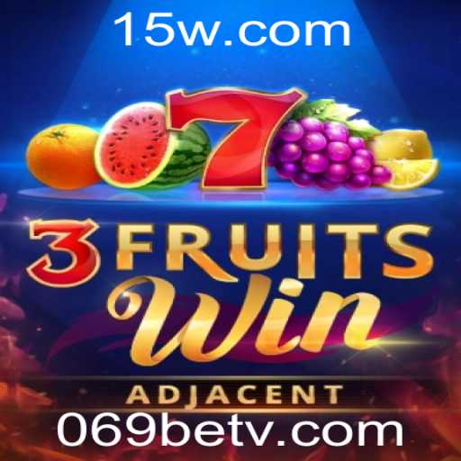Descubra o Entusiasmante Mundo de 3FruitsWin no 069bet
